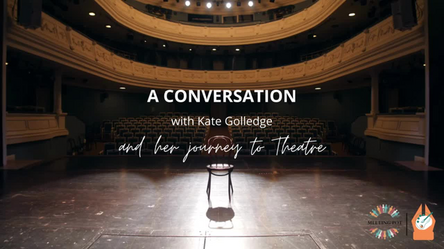 A conversation with Kate Golledge and her journey to Theatre